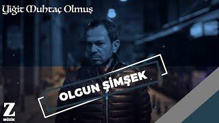 Olgun Şimşek - Yiğit Muhtaç Olmuş I Eşkıya Dünyaya Hükümdar Olmaz © 2018 Z Müzik