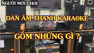 [HỒI MỚI CHƠI] - P1: Khá nhiều nguời ko biết dàn âm thanh karaoke gia đình có những gi ?