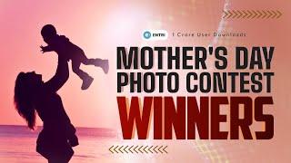 Mother's Day Photo Contest Winner ‍ അറിയാം ആ ഭാഗ്യശാലിയെ  