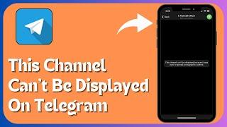 Telegram This Channel Cannot be Displayed Because it was Used to Spread / iPhone / Android / 2024