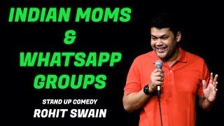 Indian Moms & Whatsapp Groups | Stand-up Comedy by Rohit Swain