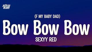 Sexyy Red – Bow Bow Bow (F My Baby Dad)(Lyrics)