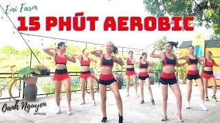 15 PHÚT AEROBIC GIẢM MỠ TOÀN THÂN NHẠC HAY |OANH NGUYỄN129