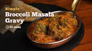 Broccoli Masala Curry | Indian Curries | Simple Curries | Cookd