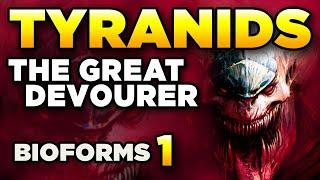 40K - THE GREAT DEVOURER [1] - TYRANID BIOFORMS & MAGOS BIOLOGIS | Warhammer 40,000 Lore/History