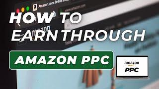 How to earn money through Amazon PPC Ads? || Asad Tech