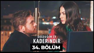 Doğduğun Ev Kaderindir | 34. Bölüm