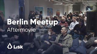 Lisk Berlin Blockchain Meetup - October 2018 Aftermovie