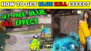 How To Get Blue Kill Effect In Pubg | Blue Blood Effect In Pubg - Pubg Kr