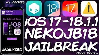 iOS 17 - 18.1.1 NekoJB JAILBREAK (ALL Devices) Fully ANALYZED! This Is Concerning!