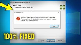 Fix DirectX Error A cabinet file necessary for installation cannot be trusted in Windows 10 / 11/8/7