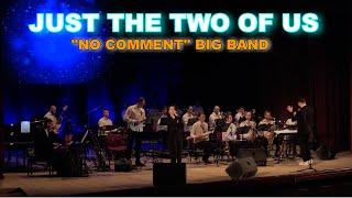 "No Comment" Big Band feat. Мария Кузнецова - «Just The Two Of Us»