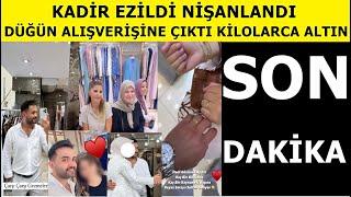 Sondakika: Ünlü sunucu Kadir Ezildi nişanlandı! düğün alışverişine çıktı.. kilo kilo altın taktı..