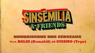 SINSEMILIA - Nourrissons nos cerveaux - (Feat Balik et Guizmo)