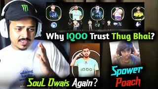 Why IQOO Choose SouL Not GodL l Thug Mastermind l S8UL Owais & Spower Poach