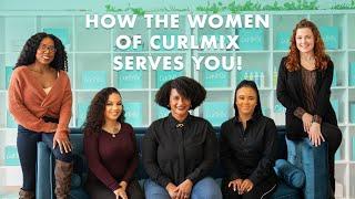 How the Women of CurlMix Serve You!