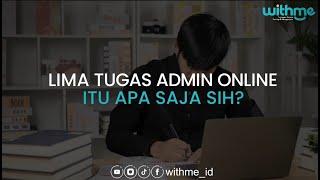 5 TUGAS ADMIN ONLINE YANG PERLU ANDA TAHU - WITHME.ID