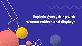 Explain Everything with Wacom tablets and displays