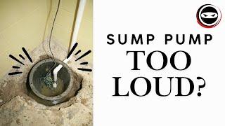 Make Your Sump Pump QUIETER With These Tips