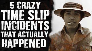 5 Crazy TIME SLIPS Incidents That Actually Happened