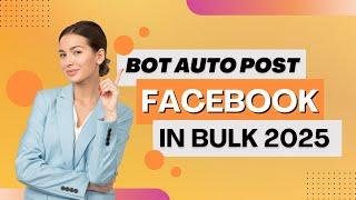 Bot Auto Post Facebook Profile In Bulk 2025 | Auto Post Facebook