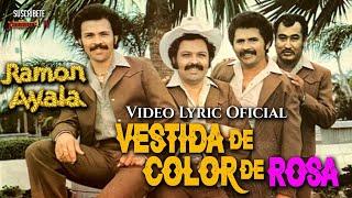 Ramon Ayala - Vestida De Color De Rosa (Video Lyric Oficial) Letra / Karaoke