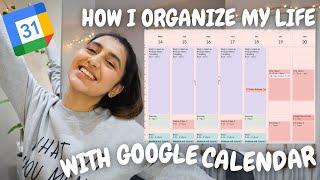CREATE A WORK LIFE BALANCE | Organize my Google Calendar | How I Plan and Organize my Life |