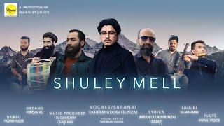 Shuley Mell || Burushaski Song || Faheem Uddin Hunzai || Imran Ullah Hunzai Ramz || Dj Ghasuray