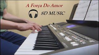 A Força do Amor  Roupa Nova 8D AUDIO VERSION Use Headphones 8D Music