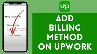 How to Add Billing Method on Upwork 2024 | Setup Upwork Payment Method