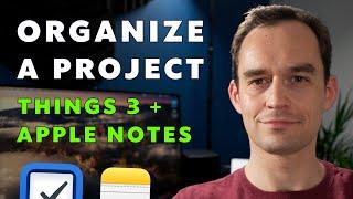 How to Organize a Project with Things 3 & Apple Notes