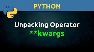 Python:  Unpacking Operator **kwargs