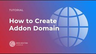 How to Create an Addon Domain in cPanel