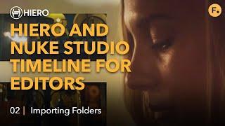 Hiero and Nuke Studio Timeline for Editors | Working with Media - 02 Importing Folders