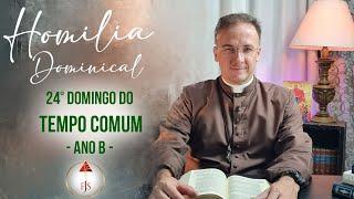 HOMILIA DOMINICAL |》24° DOMINGO DO TEMPO COMUM | Padre Luciano Oliveira, sjs|《