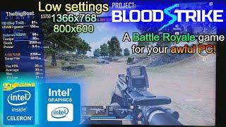 Blood Strike on LOW-END LAPTOP || Intel Celeron N2840, Intel HD Graphics (Bay Trail), 4 GB RAM