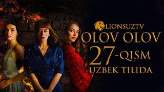 OLOV OLOV 27 QISM TURK SERIALI UZBEK TILIDA | ОЛОВ ОЛОВ 27 КИСМ УЗБЕК ТИЛИДА