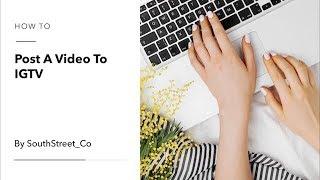 Instagram TV: How To Upload A Video For Your Small Business