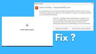 CARA FIX DOCKER ENGINE STOPPED - UNEXPECTED WSL ERROR