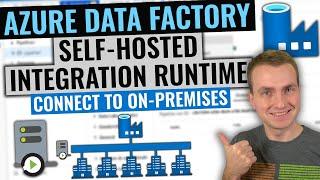 Azure Data Factory Self-hosted Integration Runtime Tutorial | Connect to private on-premises network