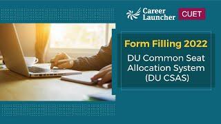 DU Common Seat Allocation (CSAS) Form Filling | DU Admission 2022 | CUET 2022