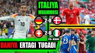 Yevro 2024: Germaniya 2-0 Daniya Futbolda kam o'chraydigan holat, Shvetsariya 2-0 Italiya bu MUAMMO!