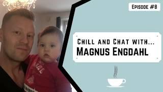 Chill and Chat  Episode #8   Magnus Engdahl