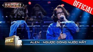 Alen đem đến một nốt trầm khi rap Ngược Dòng Nước Mắt|Rap Việt Mùa 3 [Live Stage]