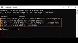 CHKDSK Access Denied as You do not Have Sufficient Privileges or The Disk may be Locked