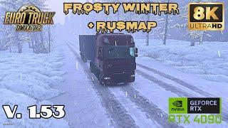 *8K* ETS2 1.53 Frosty Winter + RusMap Mod RTX 4090 Gameplay Max Settings