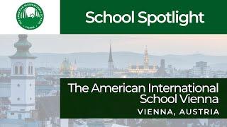 The American International School Vienna | School Spotlight