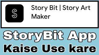 Story Bit App Kaise Use Kare | Story Bit App Par Video Kaise Banaye