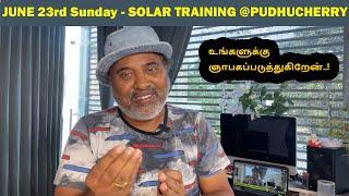 June 23rd @Solar Training” @pudhucherry  || Sakalakala Tv || Arunai Sundar || #solartraining