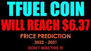  TFUEL Coin Will Reach $6.37 - Tfuel Coin Price Prediction - Theta Fuel Token Price Prediction